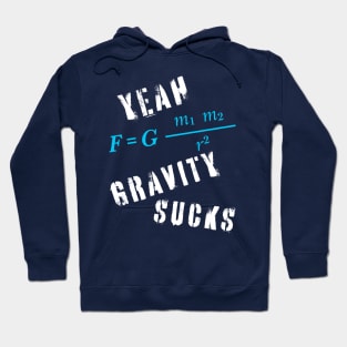 "Yeah Gravity Sucks" or I crashed and broke a bone. Hoodie